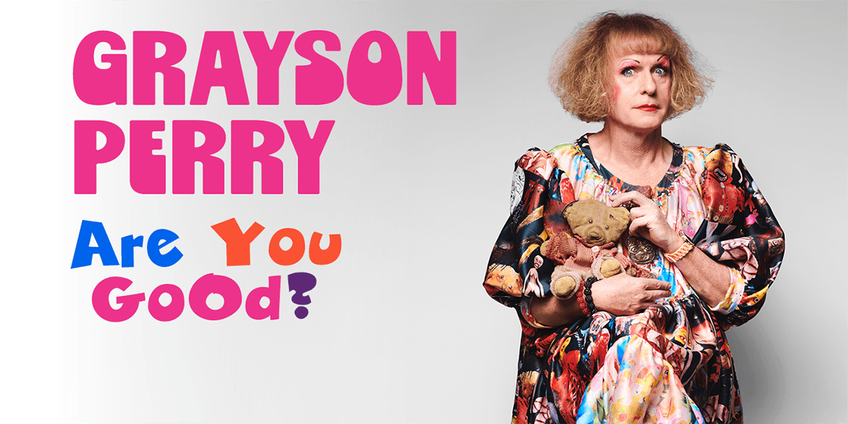 Grayson Perry: Are You Good? hero