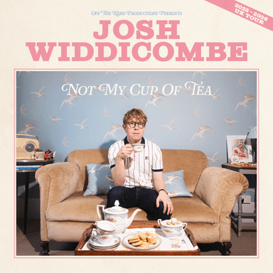 Hero image for Josh Widdicombe: Not My Cup Of Tea