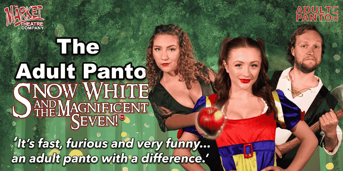 Hero image for The Adult Panto - Snow White and the Magnificent Seven!